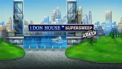 1 Don House Supersweep Scrach Betano