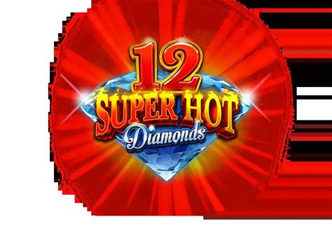 12 Super Hot Diamonds Extreme Blaze