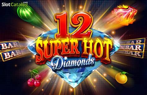 12 Super Hot Diamonds Slot Gratis