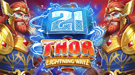 21 Thor Lightning Ways Review 2024