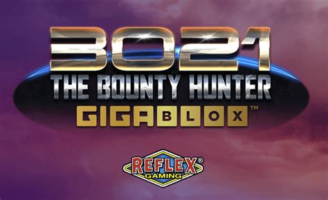 3021 The Bounty Hunter Gigablox Netbet