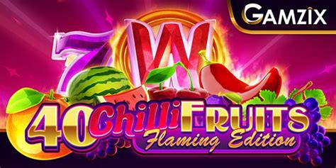 40 Chilli Fruits Flaming Edition 888 Casino