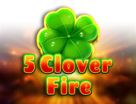 5 Clover Fire Betfair