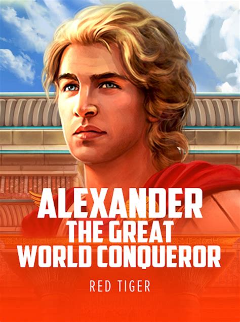 Alexander The Great World Conqueror Betsul