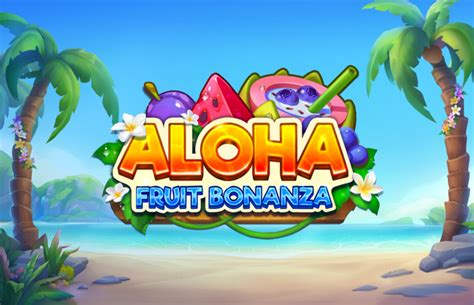 Aloha Fruit Bonanza Betway