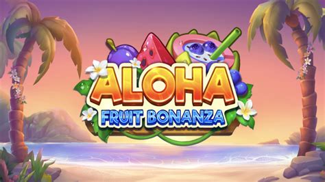 Aloha Fruit Bonanza Leovegas