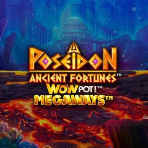 Ancient Fortunes Poseidon Wowpot Megaways Novibet