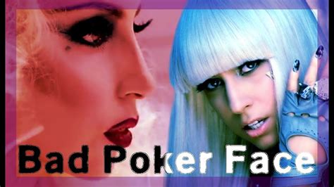 Bad Romance Poker Face