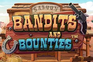 Bandits And Bounties Betano