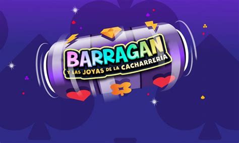 Barragan Y Las Joyas De La Cacharreria Parimatch