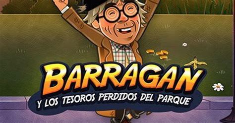 Barragan Y Los Tesoros Perdidos Del Parque Betfair