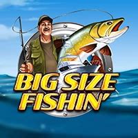 Big Size Fishin Slot Gratis