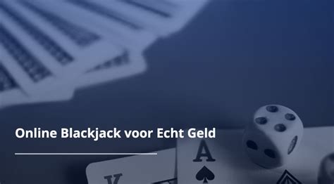 Blackjack Voor Echt Geld