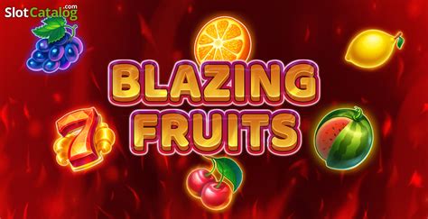 Blazing Fruits Review 2024