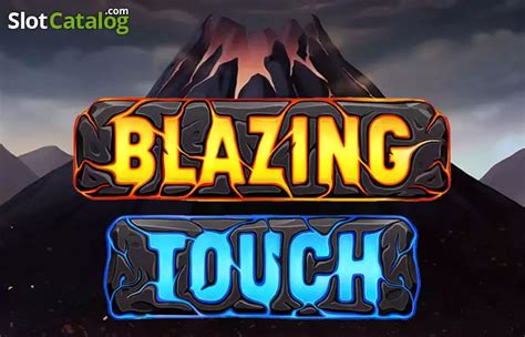 Blazing Touch Slot - Play Online