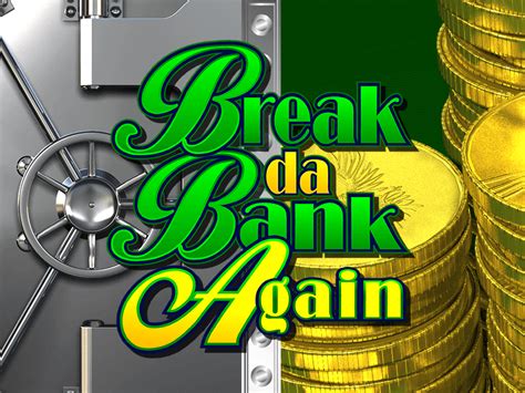 Break Da Bank Again Bwin