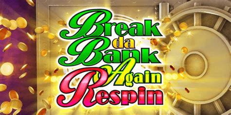 Break Da Bank Again Respin Brabet