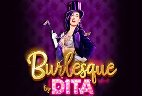 Burlesque By Dita Slot - Play Online