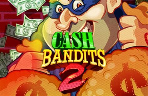 Cash Bandits 2 Betano