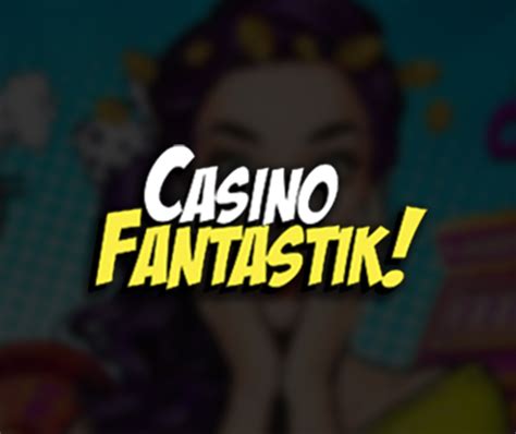 Casino Fantastik App