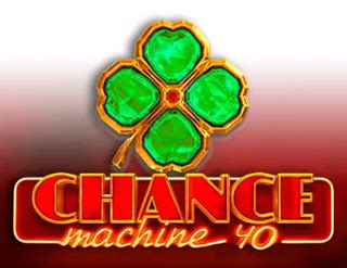 Chance Machine 40 Netbet