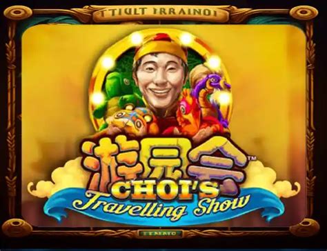 Choi S Travelling Show Bodog