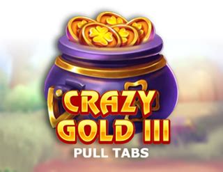 Crazy Gold Iii Pull Tabs Bwin