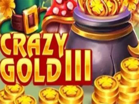 Crazy Gold Iii Slot - Play Online