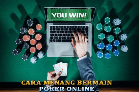 Dicas Bermain Poker Biar Menang