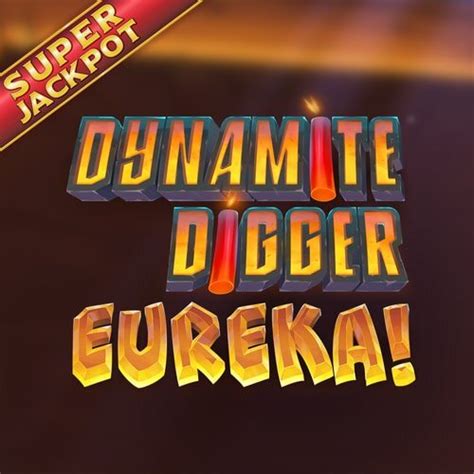 Dynamite Digger Eureka 1xbet