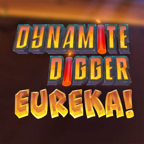 Dynamite Digger Eureka Betano