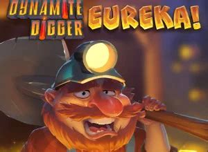 Dynamite Digger Eureka Review 2024