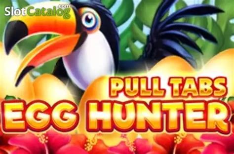 Egg Hunter Pull Tabs Betano