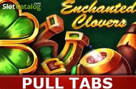 Enchanted Clovers Pull Tabs Novibet