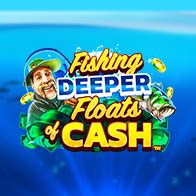 Fishing Deeper Floats Of Cash Betsson