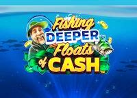 Fishing Deeper Floats Of Cash Bodog