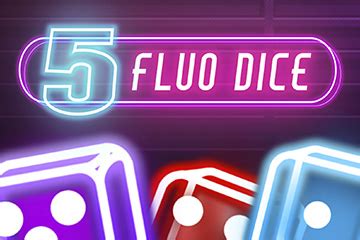 Fluo Dice 5 Betano