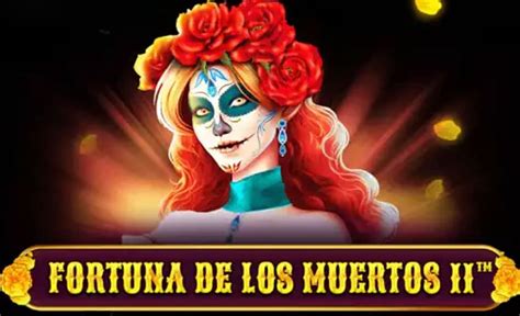 Fortuna De Los Muertos 2 Slot - Play Online
