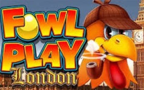 Fowl Play London Slot Gratis