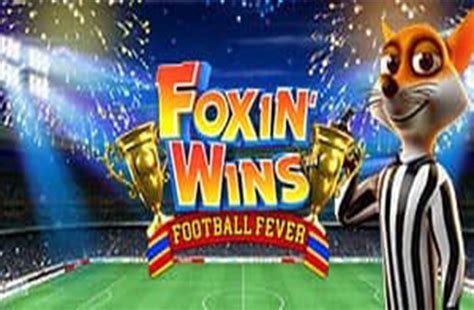 Foxin Wins Football Fever Betway