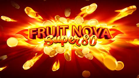 Fruit Super Nova 80 Betway