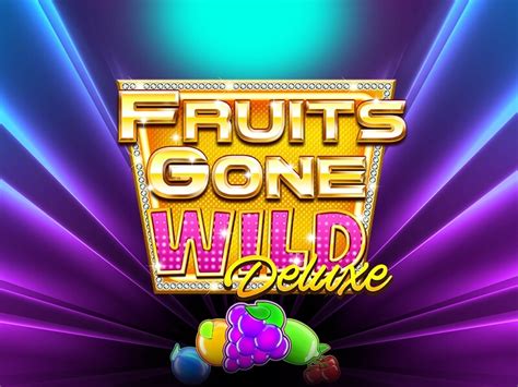 Fruits Gone Wild Deluxe Betway