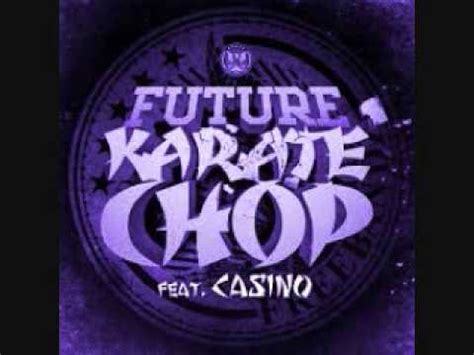 Futuro Ft Casino Karate Chop Download
