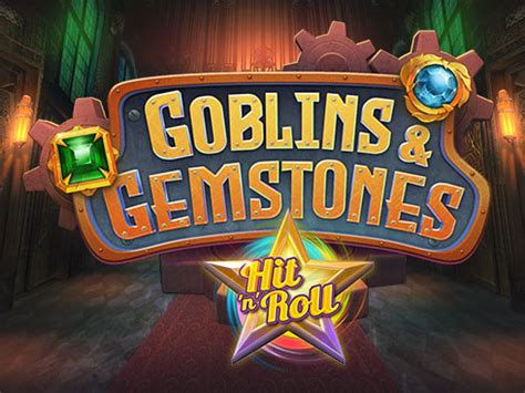 Goblins Gemstones Hit N Roll Bet365
