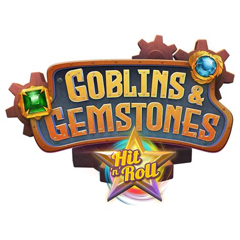 Goblins Gemstones Hit N Roll Blaze