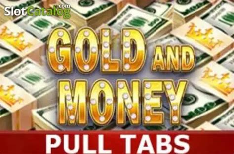 Gold And Money Pull Tabs Slot Gratis