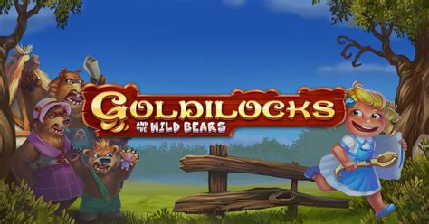Goldilocks And The Wild Bears Betsson