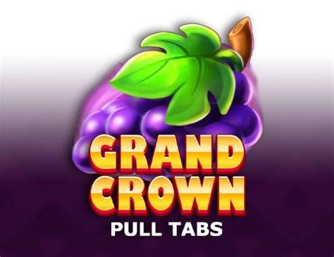 Grand Crown Pull Tabs Betano