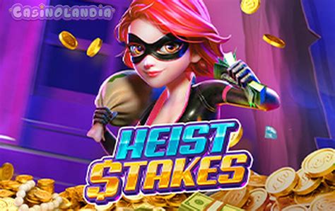 Heist Stakes Slot - Play Online