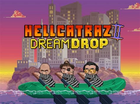 Hellcatraz 2 Dream Drop Review 2024